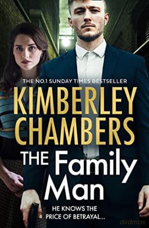 The Family Man: The New Book from the Sunday Times Bestselling Queen of Gangland Crime in 2021 - Kimberley Chambers [KSIĄŻKA]