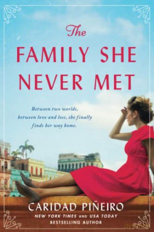 The Family She Never Met: A Novel - Caridad Pineiro [KSIĄŻKA]