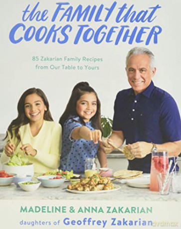 The Family That Cooks Together: 85 Zakarian Family Recipes from Our Table to Yours - Anna Zakarian [KSIĄŻKA]