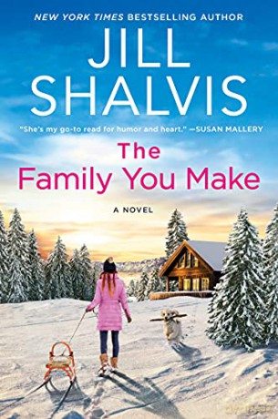 The Family You Make: 1 (Sunrise Cove) - Jill Shalvis [KSIĄŻKA]