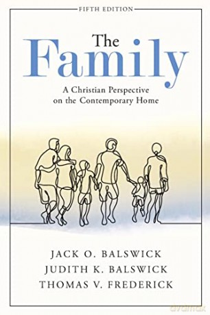 The Family: A Christian Perspective on the Contemporary Home - Balswick [KSIĄŻKA]