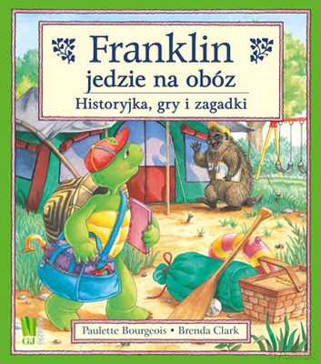 Franklin Jedzie Na Obóz Historyjka Gry I Zagadki - Paulette Bourgeois, Brenda Clark [KSIĄŻKA]
