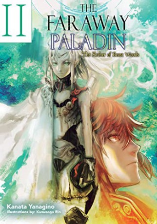 The Faraway Paladin: The Archer of Beast Woods: 2 (The Faraway Paladin (Light Novel), 2) - Kanata Yanagino [KSIĄŻKA]