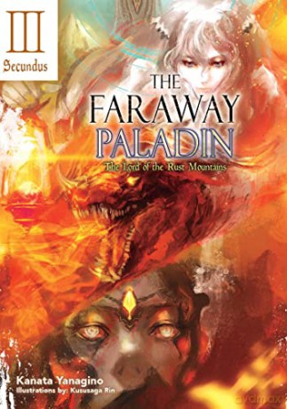 The Faraway Paladin: The Lord of the Rust Mountains: Secundus: 4 (The Faraway Paladin (Light Novel), 4) - Kanata Yanagino [KSIĄŻKA]
