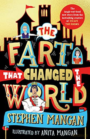 The Fart that Changed the World (the Top 5 Children's Fiction Bestseller!) - Stephen Mangan [KSIĄŻKA]