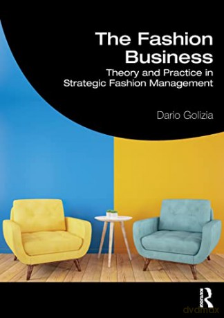 The Fashion Business: Theory and Practice in Strategic Fashion Management - Dario Golizia [KSIĄŻKA]