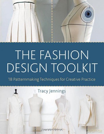 The Fashion Design Toolkit: 18 Patternmaking Techniques for Creative Practice - Tracy Jennings [KSIĄŻKA]