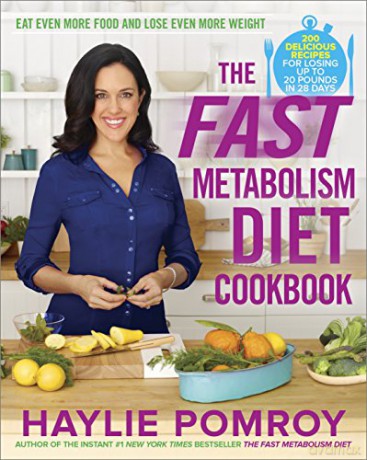 The Fast Metabolism Diet Cookbook: Eat Even More Food and Lose Even More Weight - Haylie Pomroy [KSIĄŻKA]