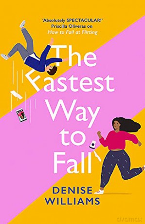 The Fastest Way to Fall: the perfect feel-good romantic comedy for 2021 - Denise Williams [KSIĄŻKA]