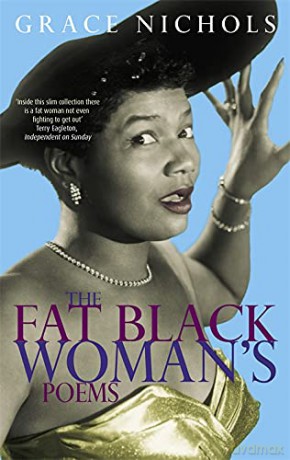 The Fat Black Woman's Poems: From the winner of the Queen's Gold Medal for Poetry 2021 (Virago Poets) - Grace Nichols [KSIĄŻKA]