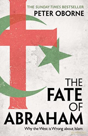 The Fate of Abraham: Why the West is Wrong about Islam - Peter Oborne [KSIĄŻKA]