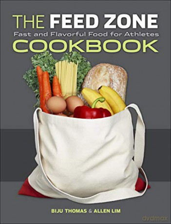 The Feed Zone Cookbook: Fast and Flavorful Food for Athletes (The Feed Zone Series) - B Thomas [KSIĄŻKA]