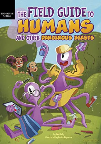 The Field Guide to Humans and Other Dangerous Beasts (Side-Splitting Stories) - Keri Kelly [KSIĄŻKA]
