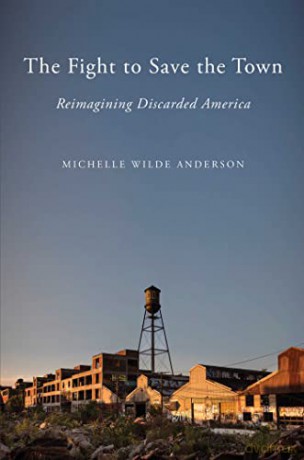 The Fight to Save the Town: Reimagining Discarded America - Michelle Wilde Anderson [KSIĄŻKA]