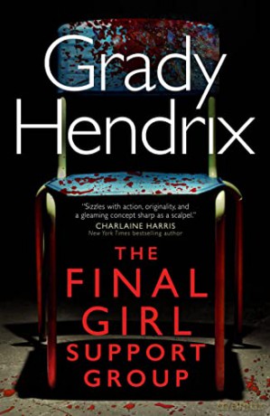 The Final Girl Support Group - Grady Hendrix [KSIĄŻKA]