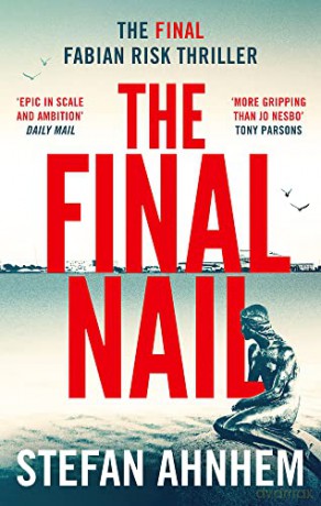 The Final Nail: Volume 6 (A Fabian Risk Thriller) - Stefan Ahnhem [KSIĄŻKA]