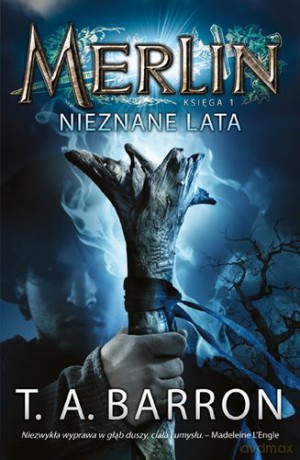 Merlin Księga I Nieznane Lata - T.A. Barron [KSIĄŻKA]