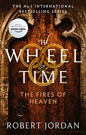 The Fires Of Heaven: Book 5 of the Wheel of Time (Now a major TV series) - Robert Jordan [KSIĄŻKA]