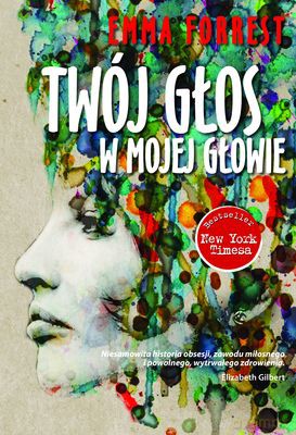 Twój Głos W Mojej Głowie - Emma Forrest [KSIĄŻKA]