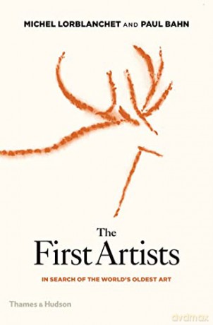 The First Artists: In Search of the World's Oldest Art - Michel Lorblanchet [KSIĄŻKA]