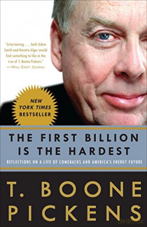 The First Billion Is the Hardest: Reflections on a Life of Comebacks and America's Energy Future - T Boone Pickens [KSIĄŻKA]