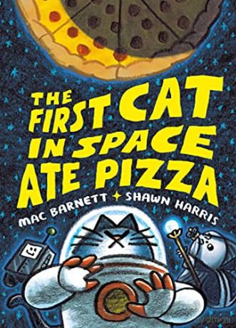 The First Cat in Space Ate Pizza - Mac Barnett [KSIĄŻKA]