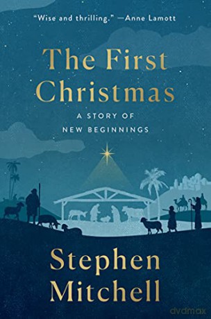 The First Christmas: A Story of New Beginnings - Stephen Mitchell [KSIĄŻKA]