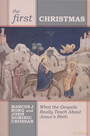 The First Christmas: What the Gospels Really Teach Us About Jesus's Birth - Marcus J. Borg [KSIĄŻKA]