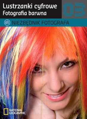 Niezbędnik Fotografa Lustrzanki Cyfrowe Fotografia Barwna [KSIĄŻKA]