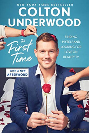 The First Time: Finding Myself and Looking for Love on Reality TV - Colton Underwood [KSIĄŻKA]