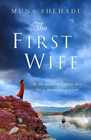 The First Wife: An electric and emotional read of dramatic secrets you won't be able to put down! - Muna Shehadi [KSIĄŻKA]