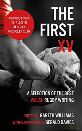 The First XV: A Selection of the Best Welsh Rugby Writing - Richard Burton [KSIĄŻKA]