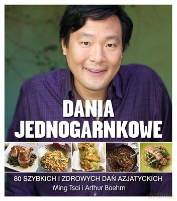 Dania Jednogarnkowe 80 Szybkich I Zdrowych Dań Azjatyckich - Ming Tsai, Arthur Boehm [KSIĄŻKA]
