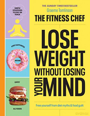 THE FITNESS CHEF - Lose Weight Without Losing Your Mind: The Sunday Times Bestseller - Graeme Tomlinson [KSIĄŻKA]