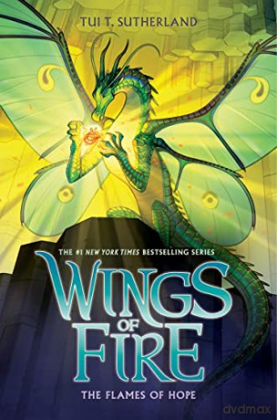 The Flames of Hope (Wings of Fire #15) - Tui T. Sutherland [KSIĄŻKA]