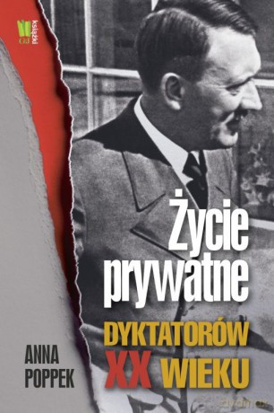 Życie Prywatne Dyktatorów XX Wieku - Anna Poppek [KSIĄŻKA]