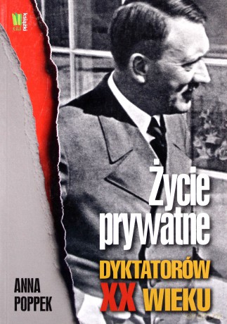 Życie Prywatne Dyktatorów XX Wieku - Anna Poppek [KSIĄŻKA]