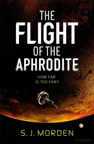 The Flight of the Aphrodite - S J Morden [KSIĄŻKA]