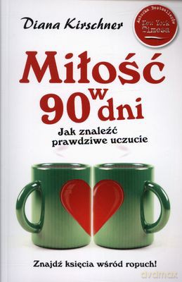 Miłość W 90 Dni - Diana Kirschner [KSIĄŻKA]