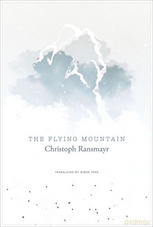 The Flying Mountain (The German List) - Christoph Ransmayr [KSIĄŻKA]