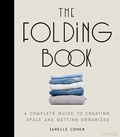 The Folding Book: A Complete Guide to Creating Space and Getting Organized - Janelle Cohen [KSIĄŻKA]