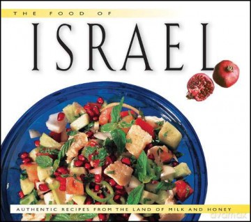 The Food of Israel (Food of the World Cookbooks): Authentic Recipes from the Land of Milk and Honey - Sherry Ansky [KSIĄŻKA]