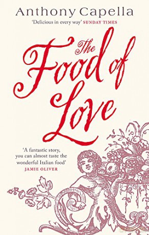 The Food Of Love: Anthony Capella - Anthony Capella [KSIĄŻKA]