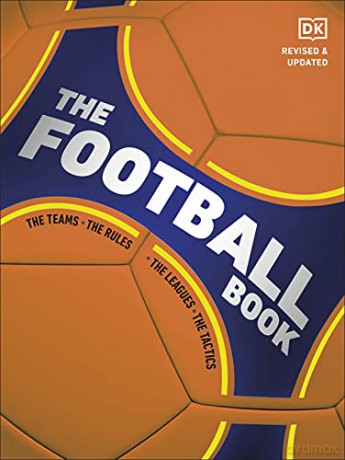 The Football Book: The Teams *The Rules *The Leagues *The Tactics [KSIĄŻKA]