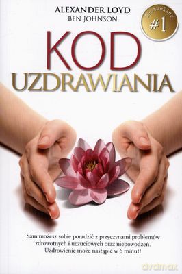 Kod Uzdrawiania - Alexander Loyd, Ben Johnson [KSIĄŻKA]