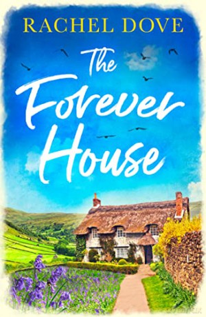 The Forever House: Escape with a heartwarming laugh out loud romance this summer! - Rachel Dove [KSIĄŻKA]