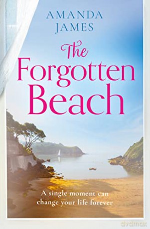 The Forgotten Beach: The most heartwarming feel good escape to Cornwall of summer 2022!: Book 3 (Cornish Escapes Collection) - Amanda James [KSIĄŻKA]