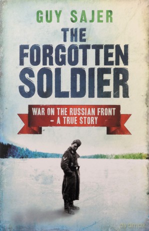 The Forgotten Soldier: War on the Russian Front - A True Story - Guy Sajer [KSIĄŻKA]