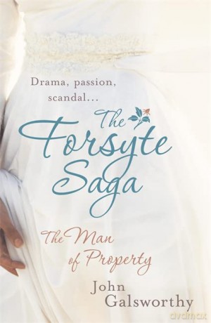 The Forsyte Saga 1: The Man of Property: 01 - John Galsworthy [KSIĄŻKA]