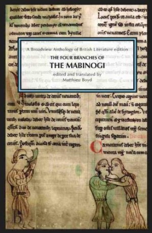 The Four Branches of The Mabinogi: A Broadview Anthology of British Literature Edition - Anonymous|Matthieu Boyd (editor)|Matthieu Boyd (Translated by)|Stacie Lents (Consultant editor) [KSIĄŻKA]